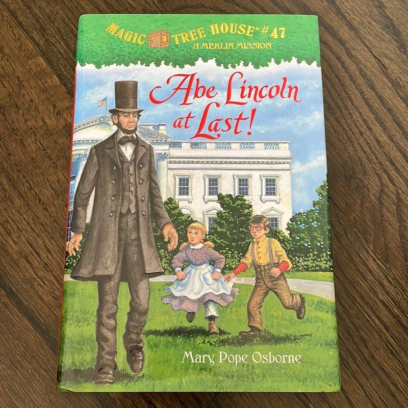 Magic Tree House #47 Abe Lincoln at Last!