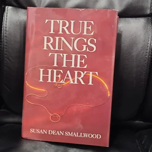 True Rings the Heart