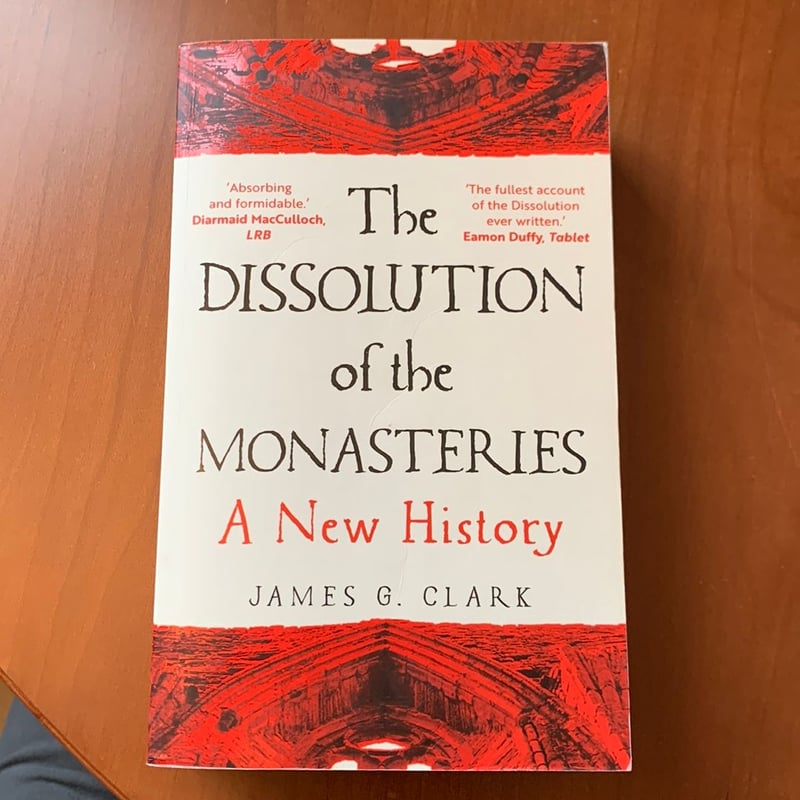 The Dissolution of the Monasteries by James Clark, Paperback | Pangobooks