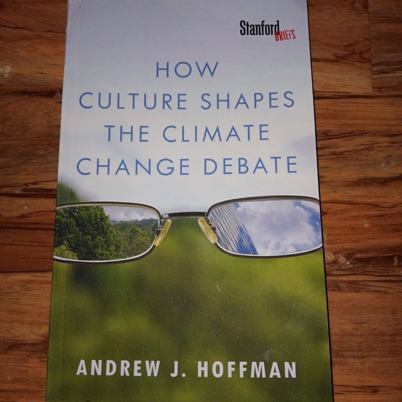 How Culture Shapes the Climate Change Debate