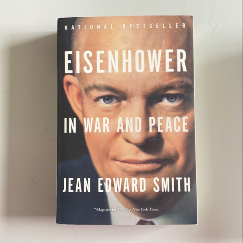 Eisenhower in War and Peace