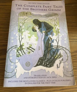 The Complete Fairy Tales of the Brothers Grimm All-New Third Edition