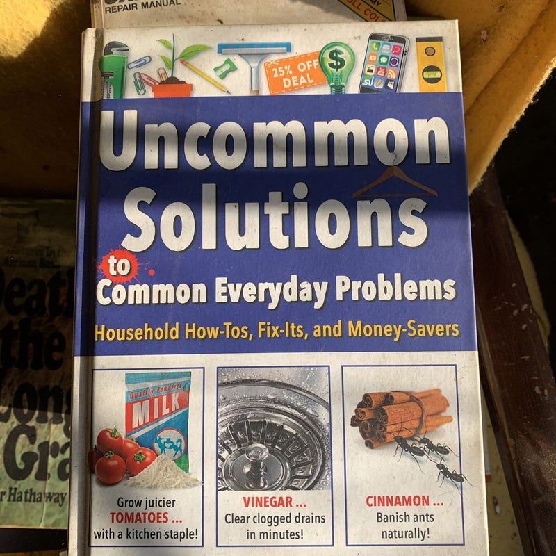 Uncommon Solutions To Everyday Problems