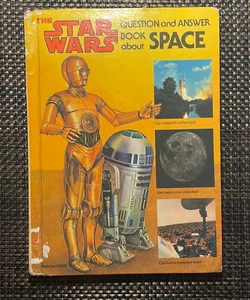 The Star Wars Question and Answer Book About Space