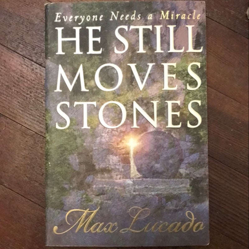 He Still Moves Stones