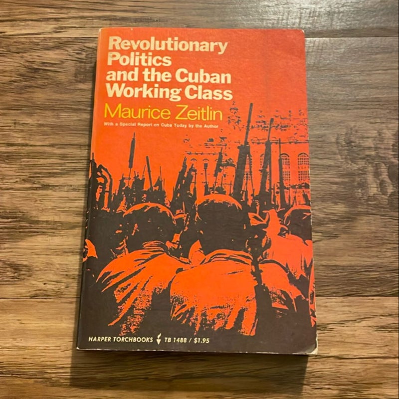 Revolutionary Pilitics And The Cuban Working Class