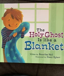 The Holy Ghost Is Like a Blanket (Boy Version)