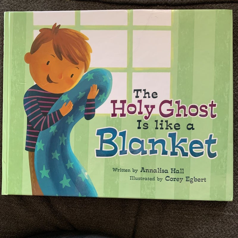 The Holy Ghost Is Like a Blanket (Boy Version)