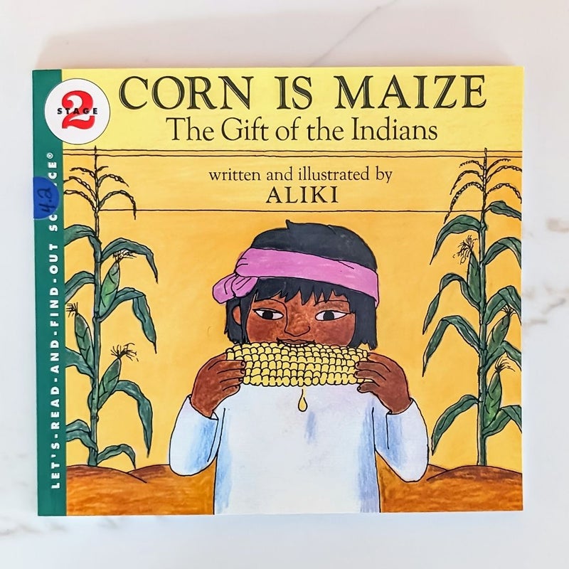 Corn Is Maize: the Gift of the Indians