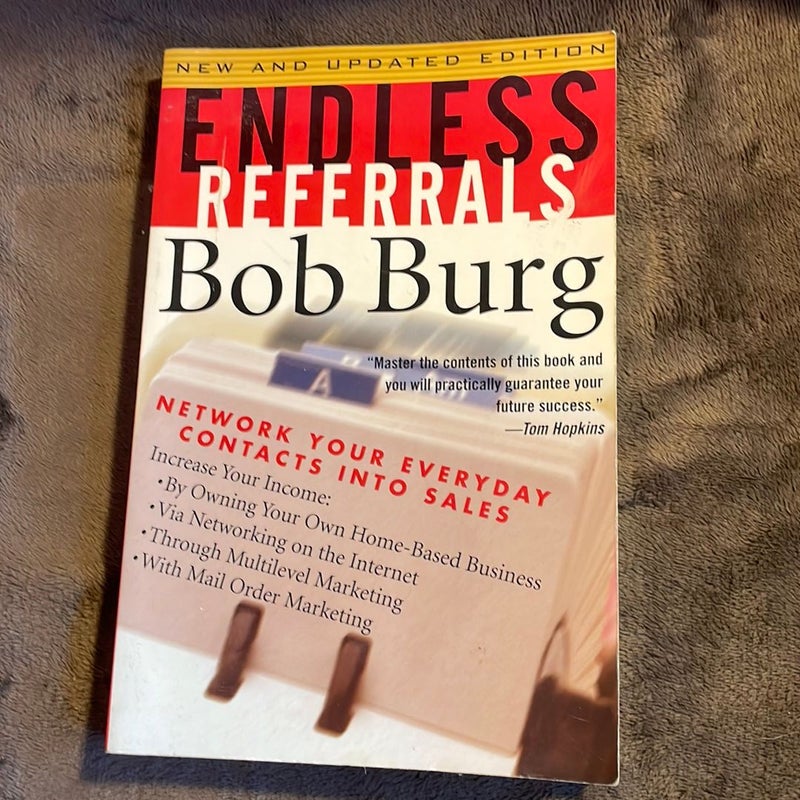 Endless Referrals: Network Your Everyday Contacts into Sales, New and Updated Edition