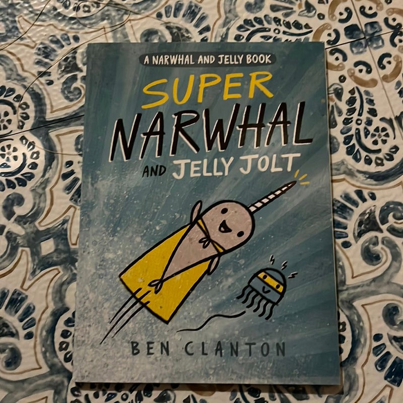 Super Narwhal and jelly jolt 