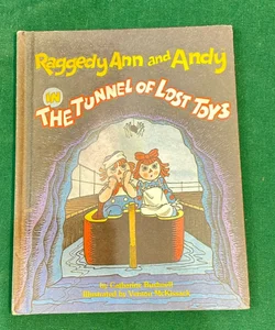 Raggedy Ann and Andy in the Tunnel of Lost Toys
