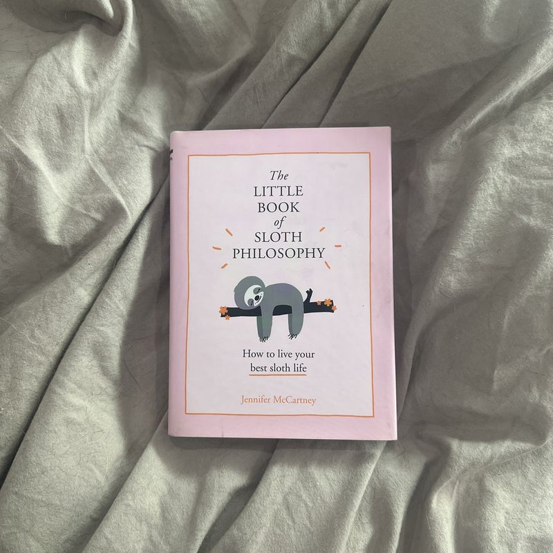 The Little Book of Sloth Philosophy (the Little Animal Philosophy Books)