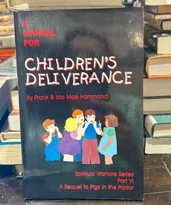 A Manual for Children's Deliverance