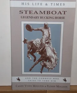 Steamboat, Legendary Bucking Horse