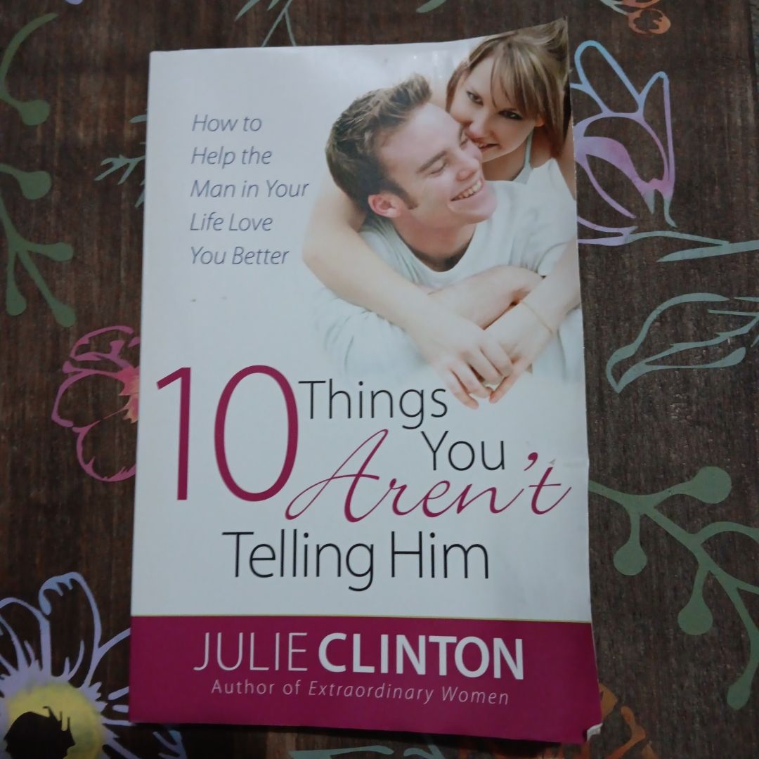 10 Things You Aren't Telling Him