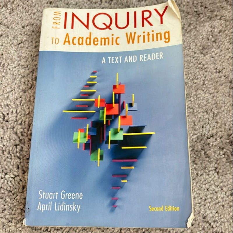 From Inquiry to Academic Writing: a Text and Reader