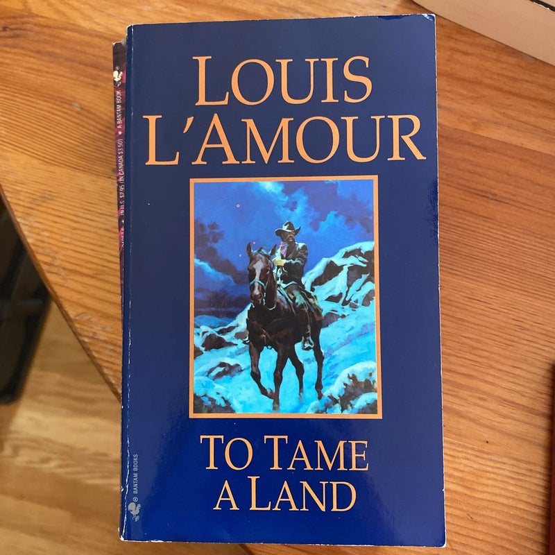 To Tame a Land by Louis L'Amour