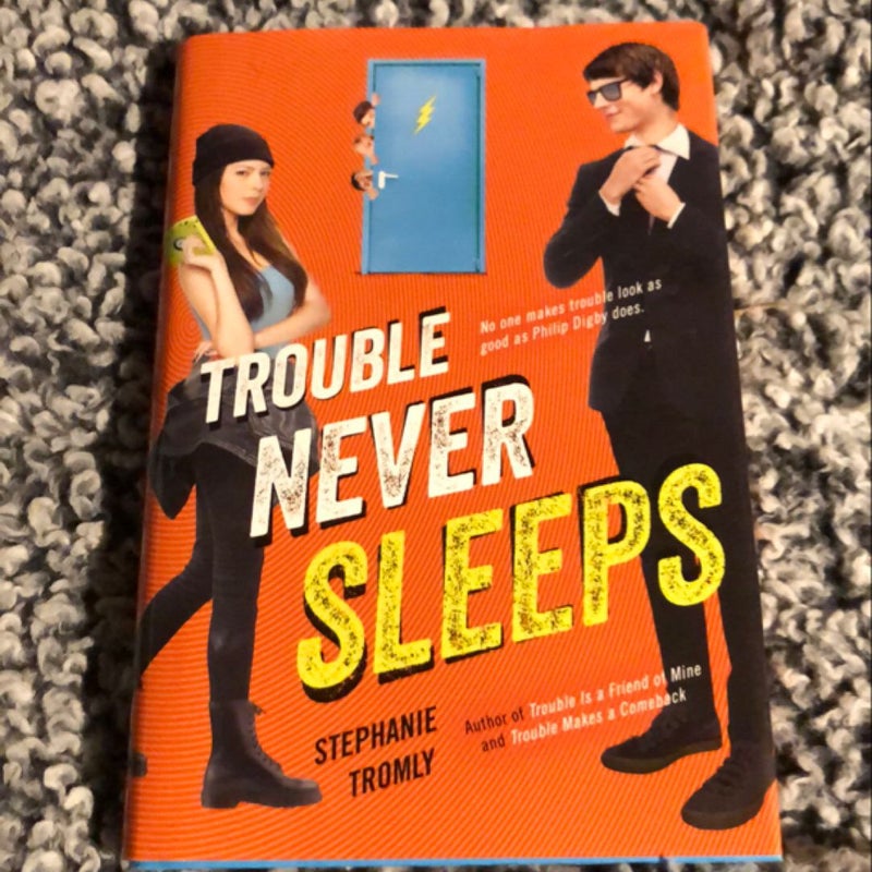 Trouble Never Sleeps