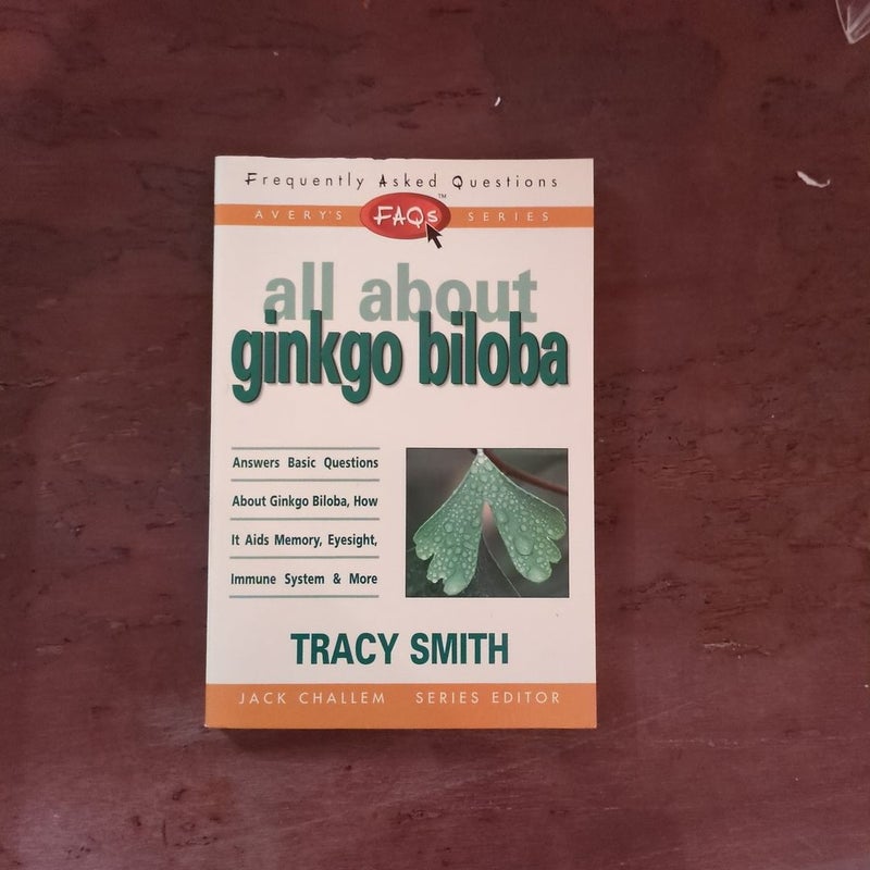 All about Ginkgo Biloba by Tracy Smith, Paperback