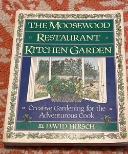 The Moosewood Restaurant Kitchen Garden