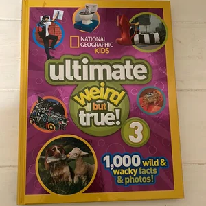 National Geographic Kids Ultimate Weird but True 3