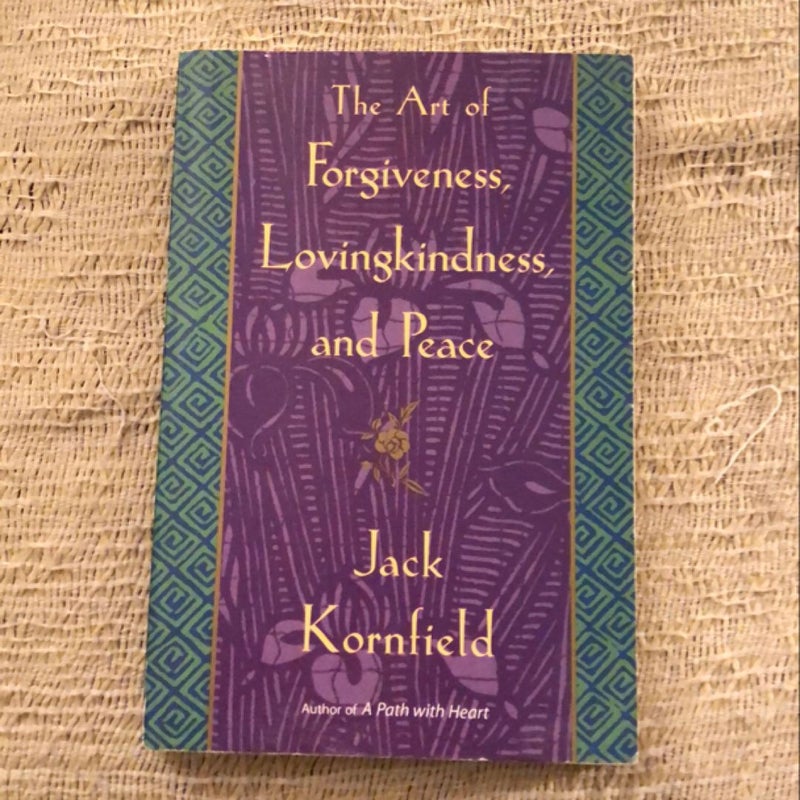 The Art of Forgiveness, Lovingkindness, and Peace