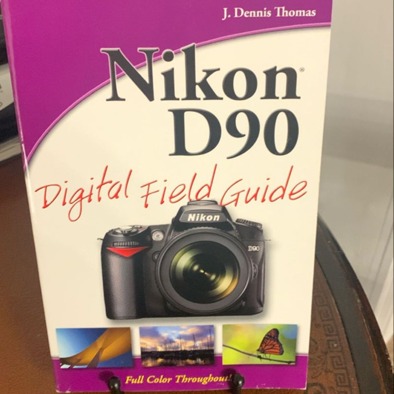 Nikon D90 Digital Field Guide