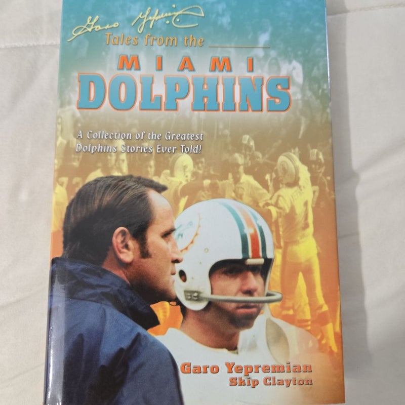 Tales feom the Miami Dolphins hardcover Greatest Dolphin NFL stories
