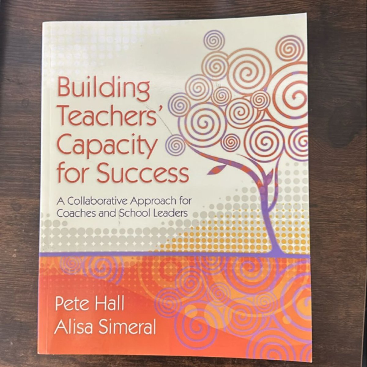 Building Teachers' Capacity for Success by Pete Hall, Alisa Simeral ...