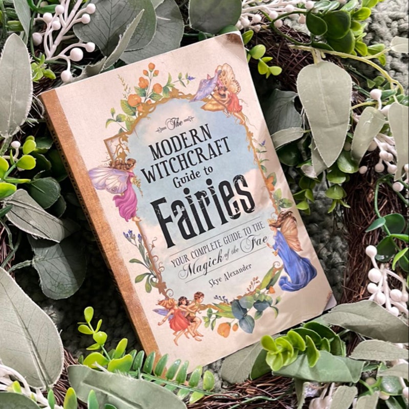 The Modern Witchcraft Guide to Fairies