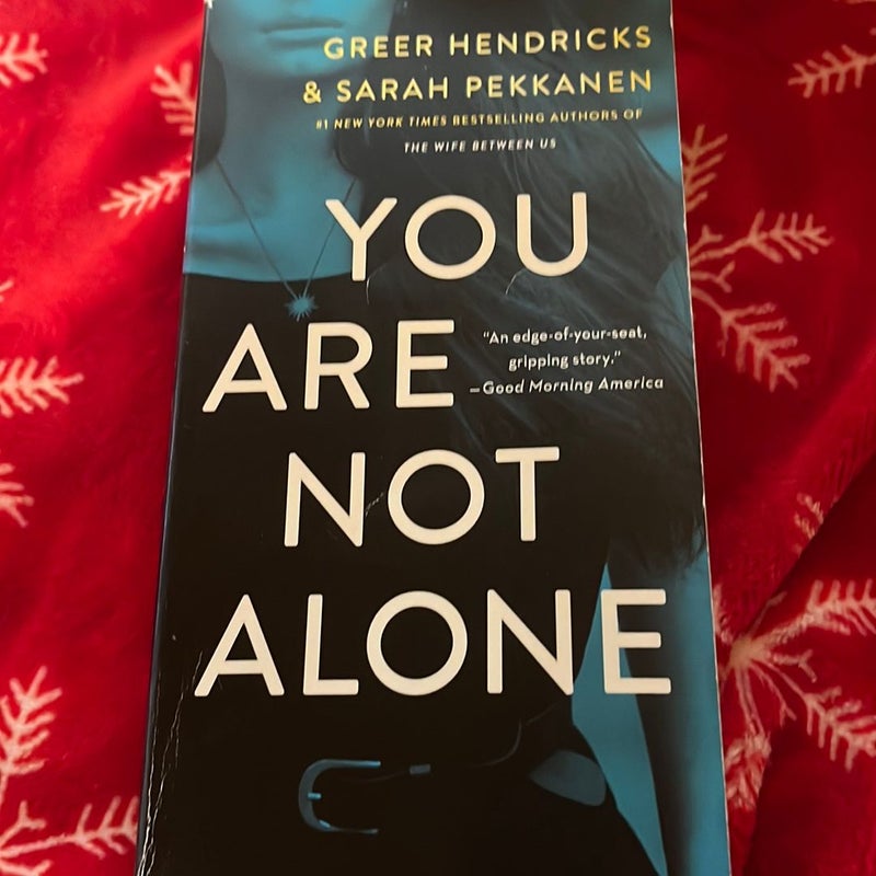 You Are Not Alone