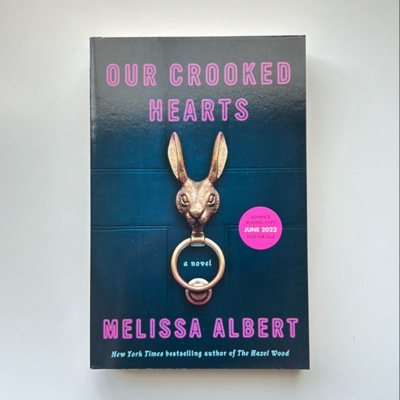 Our Crooked Hearts (ARC ADANCE READER COPY)