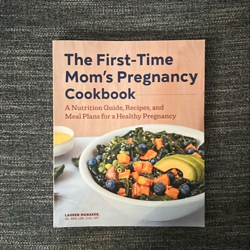 The First-Time Mom's Pregnancy Cookbook