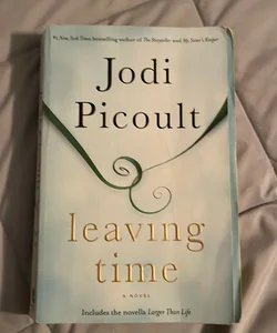 Leaving Time (with Bonus Novella Larger Than Life)