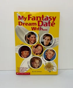 My Fantasy Dream Date With…