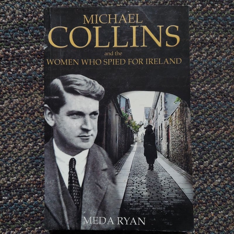 Michael Collins and the Women Who Spied for Ireland