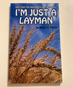 I’m Just a Layman 