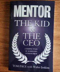 Mentor the Kid and the CEO