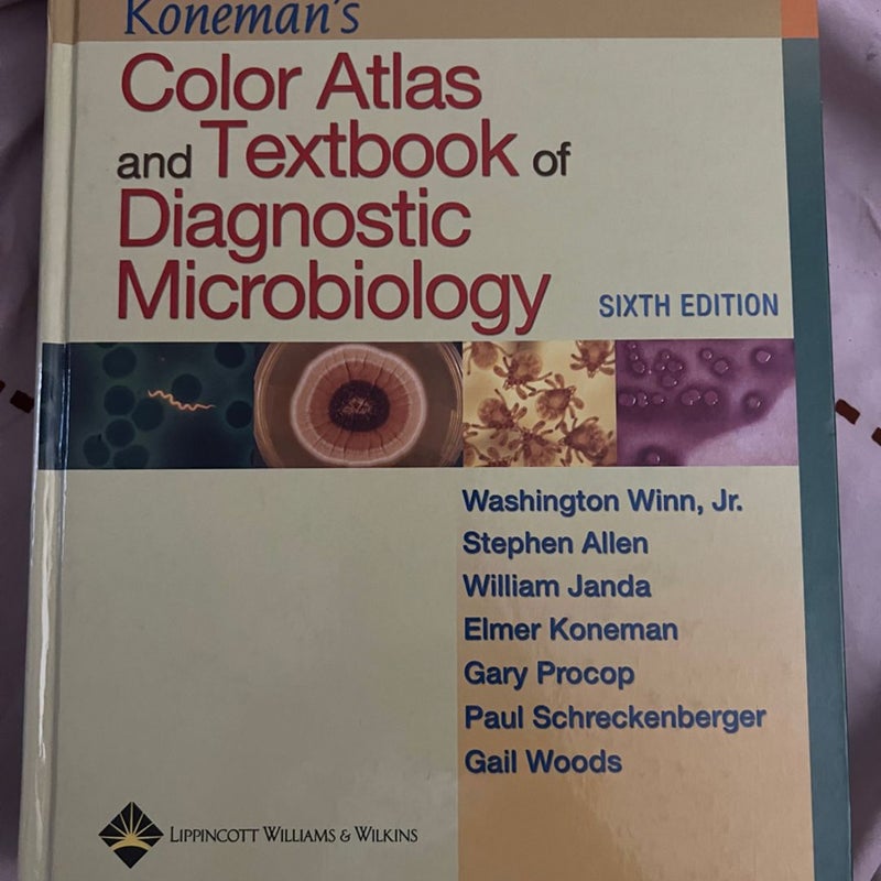 Konemans Color Atlas and Textbook of Diagnostic Microbiology