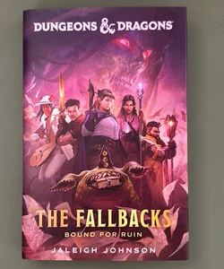 Dungeons and Dragons: the Fallbacks: Bound for Ruin