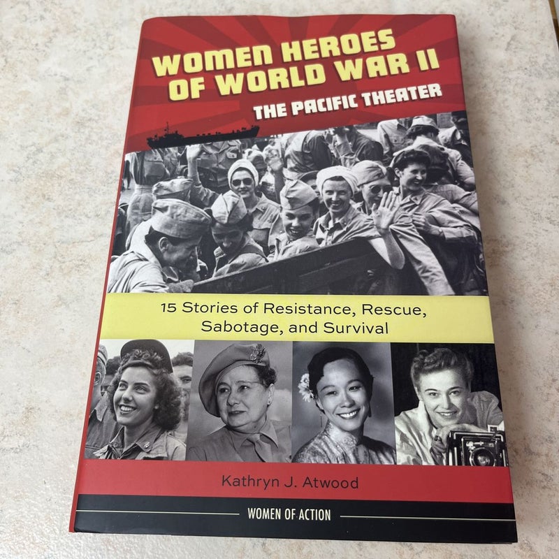 Women Heroes of World War II-The Pacific Theater