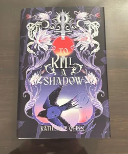 To Kill a Shadow (owlcrate signed edition)