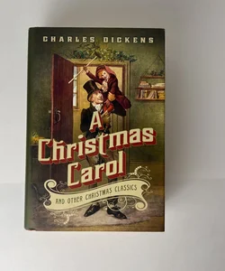 A Christmas Carol and Other Christmas Classics