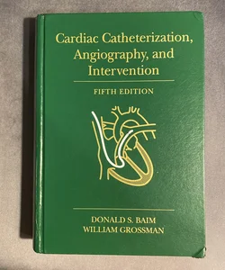 Cardiac Catheterization, Angiography and Intervention