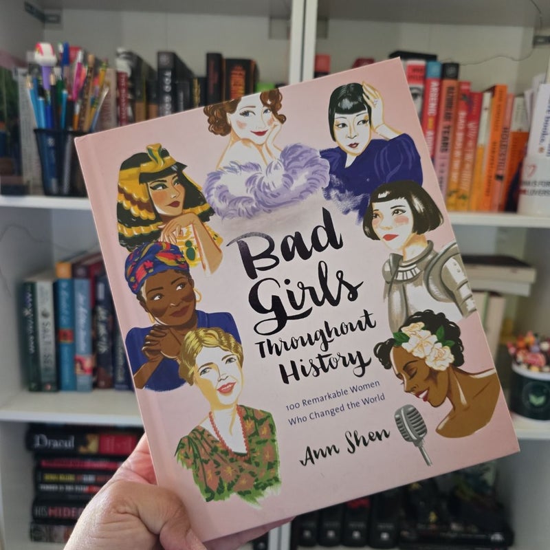 Bad Girls Throughout History: 100 Remarkable Women Who Changed the World (Women in History Book, Book of Women Who Changed the World)