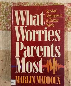 What Worries Parents Most