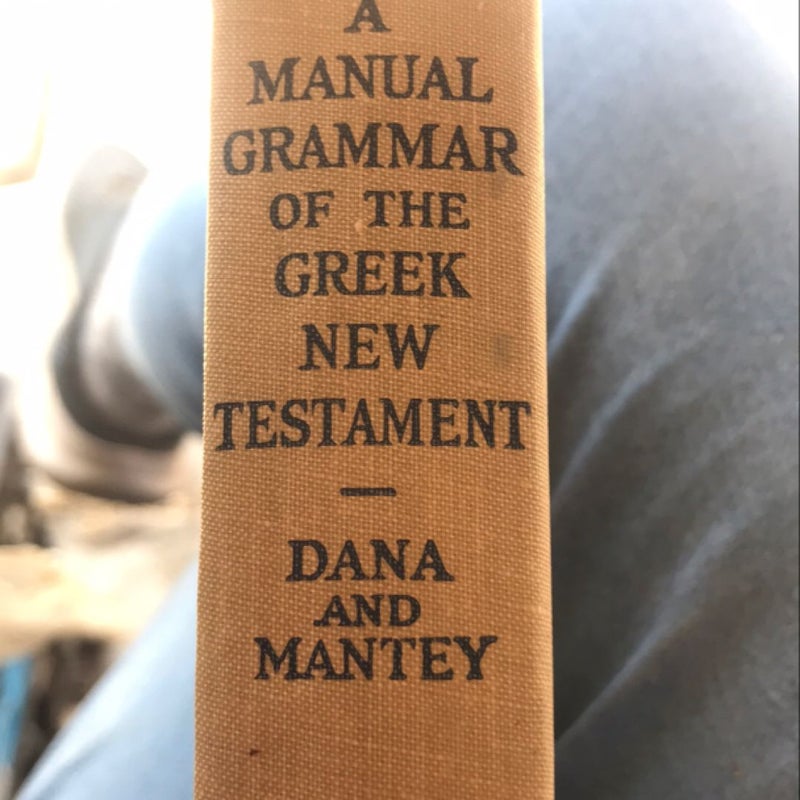 A Manual Grammer of the Greek New Testsment