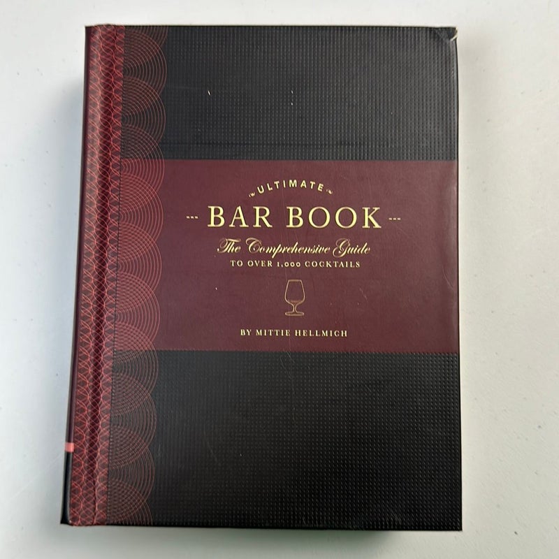 The Ultimate Bar Book: the Comprehensive Guide to over 1,000 Cocktails (Cocktail Book, Bartender Book, Mixology Book, Mixed Drinks Recipe Book)