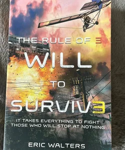 The Rule of Three: Will to Survive